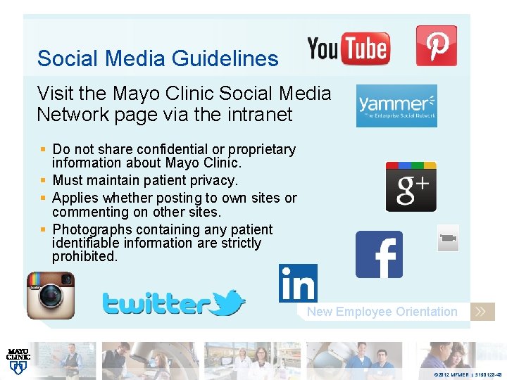 Social Media Guidelines Visit the Mayo Clinic Social Media Network page via the intranet