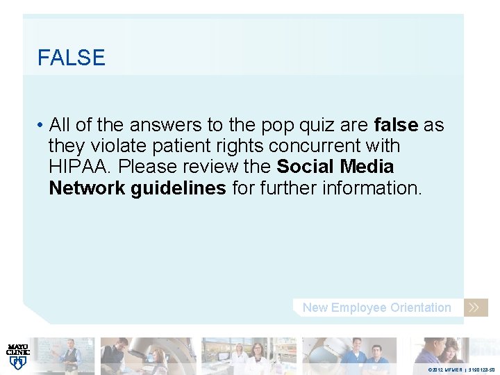 FALSE • All of the answers to the pop quiz are false as they