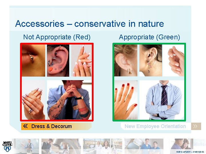Accessories – conservative in nature Not Appropriate (Red) Dress & Decorum Appropriate (Green) New