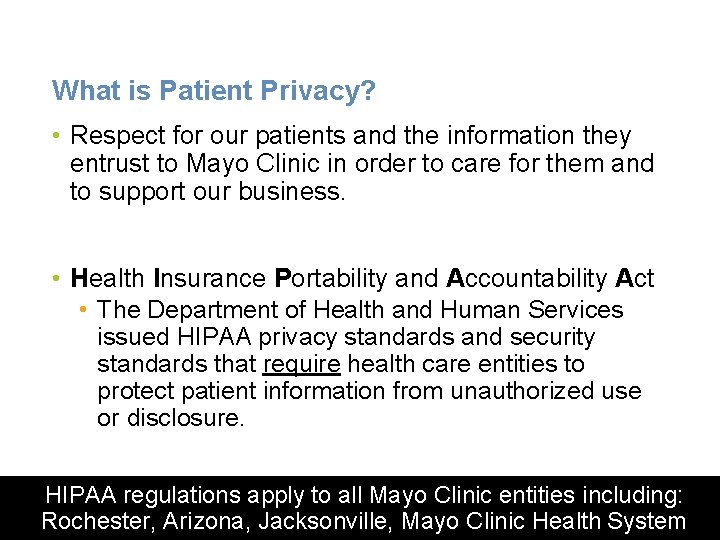 What is Patient Privacy? • Respect for our patients and the information they entrust