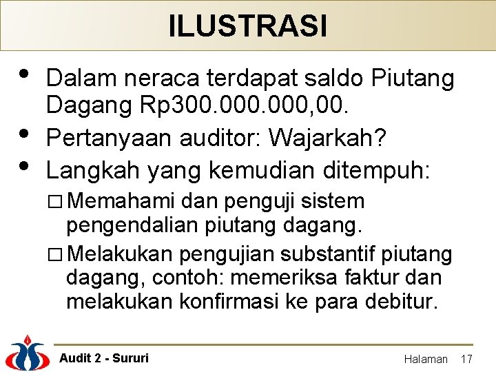 ILUSTRASI • • • Dalam neraca terdapat saldo Piutang Dagang Rp 300. 000, 00.