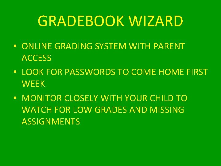 GRADEBOOK WIZARD • ONLINE GRADING SYSTEM WITH PARENT ACCESS • LOOK FOR PASSWORDS TO