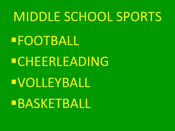 MIDDLE SCHOOL SPORTS §FOOTBALL §CHEERLEADING §VOLLEYBALL §BASKETBALL 