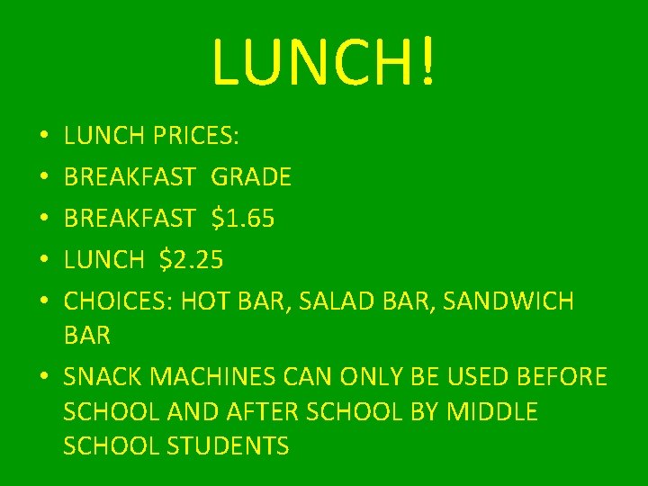 LUNCH! LUNCH PRICES: BREAKFAST GRADE BREAKFAST $1. 65 LUNCH $2. 25 CHOICES: HOT BAR,