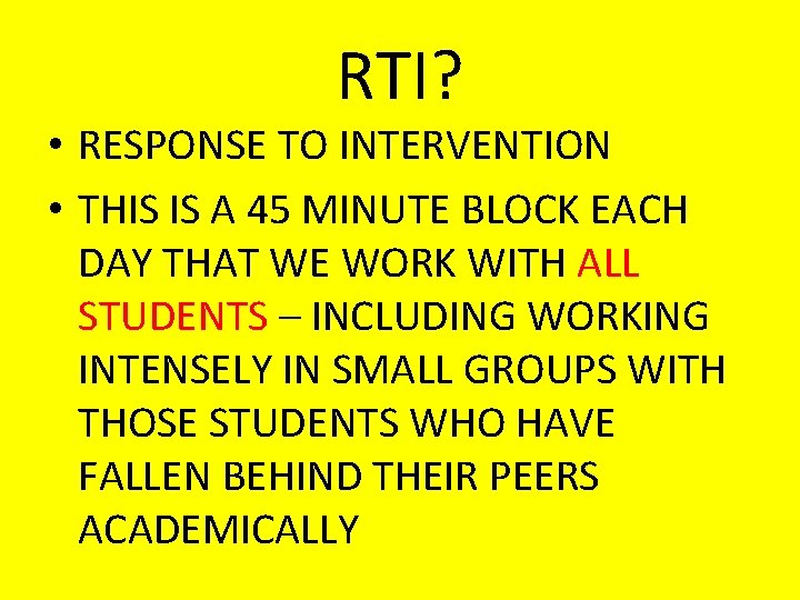 RTI? • RESPONSE TO INTERVENTION • THIS IS A 45 MINUTE BLOCK EACH DAY