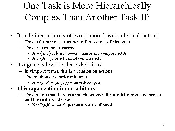 One Task is More Hierarchically Complex Than Another Task If: • It is defined One Task is More Hierarchically Complex Than Another Task If: • It is defined