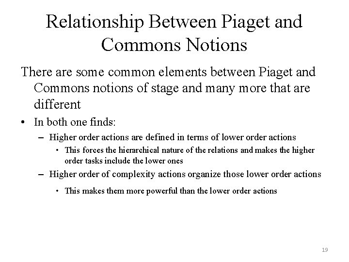 Relationship Between Piaget and Commons Notions There are some common elements between Piaget and Relationship Between Piaget and Commons Notions There are some common elements between Piaget and