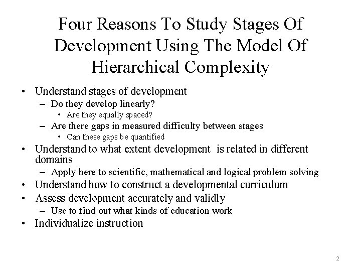 Four Reasons To Study Stages Of Development Using The Model Of Hierarchical Complexity • Four Reasons To Study Stages Of Development Using The Model Of Hierarchical Complexity •