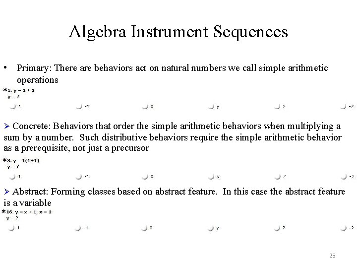 Algebra Instrument Sequences • Primary: There are behaviors act on natural numbers we call Algebra Instrument Sequences • Primary: There are behaviors act on natural numbers we call