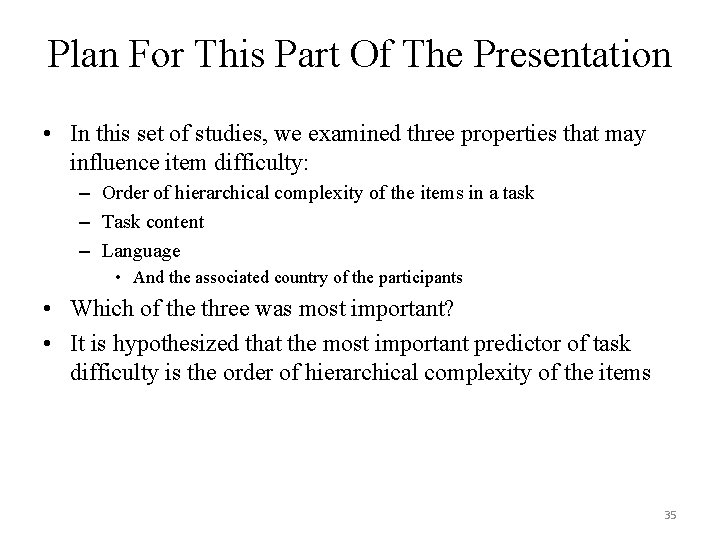 Plan For This Part Of The Presentation • In this set of studies, we Plan For This Part Of The Presentation • In this set of studies, we