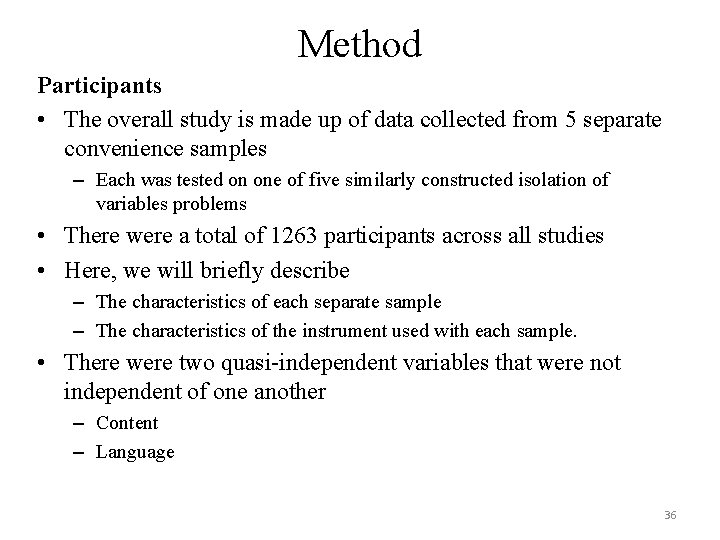 Method Participants • The overall study is made up of data collected from 5 Method Participants • The overall study is made up of data collected from 5