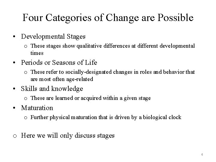 Four Categories of Change are Possible • Developmental Stages o These stages show qualitative Four Categories of Change are Possible • Developmental Stages o These stages show qualitative