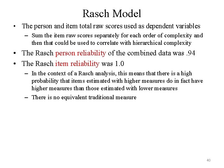Rasch Model • The person and item total raw scores used as dependent variables Rasch Model • The person and item total raw scores used as dependent variables