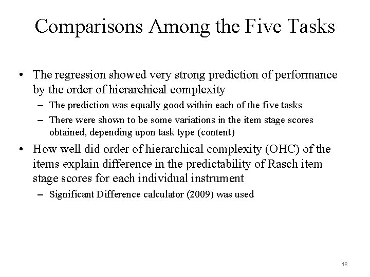 Comparisons Among the Five Tasks • The regression showed very strong prediction of performance Comparisons Among the Five Tasks • The regression showed very strong prediction of performance