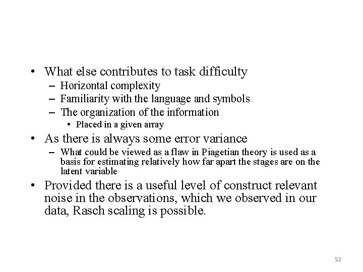 • What else contributes to task difficulty – Horizontal complexity – Familiarity with • What else contributes to task difficulty – Horizontal complexity – Familiarity with