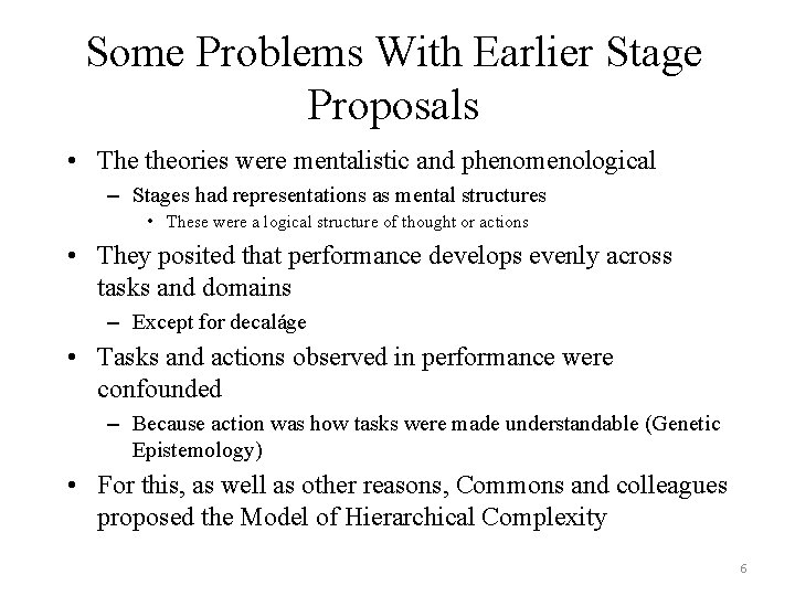 Some Problems With Earlier Stage Proposals • The theories were mentalistic and phenomenological – Some Problems With Earlier Stage Proposals • The theories were mentalistic and phenomenological –