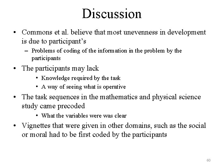 Discussion • Commons et al. believe that most unevenness in development is due to Discussion • Commons et al. believe that most unevenness in development is due to