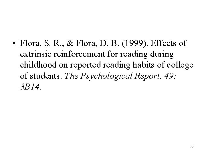 • Flora, S. R. , & Flora, D. B. (1999). Effects of extrinsic • Flora, S. R. , & Flora, D. B. (1999). Effects of extrinsic