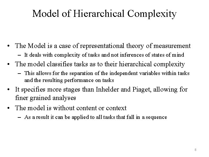 Model of Hierarchical Complexity • The Model is a case of representational theory of Model of Hierarchical Complexity • The Model is a case of representational theory of