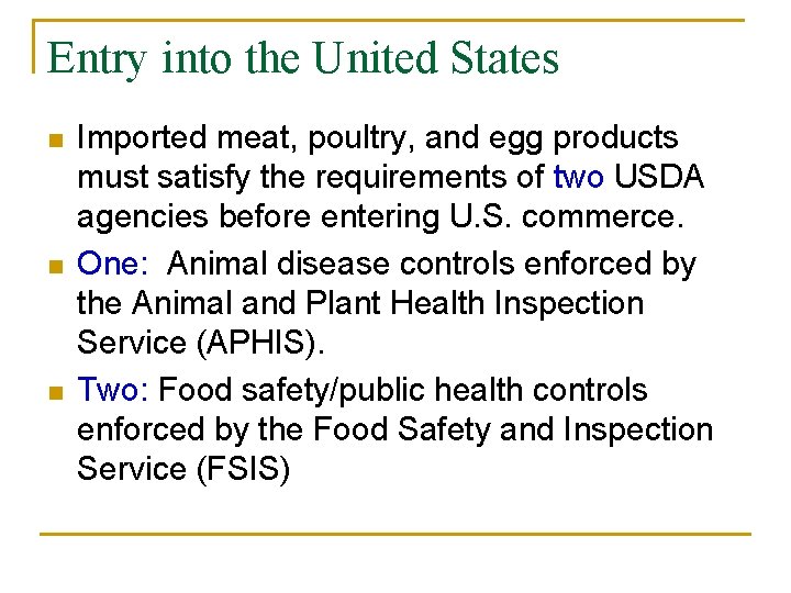 Entry into the United States n n n Imported meat, poultry, and egg products