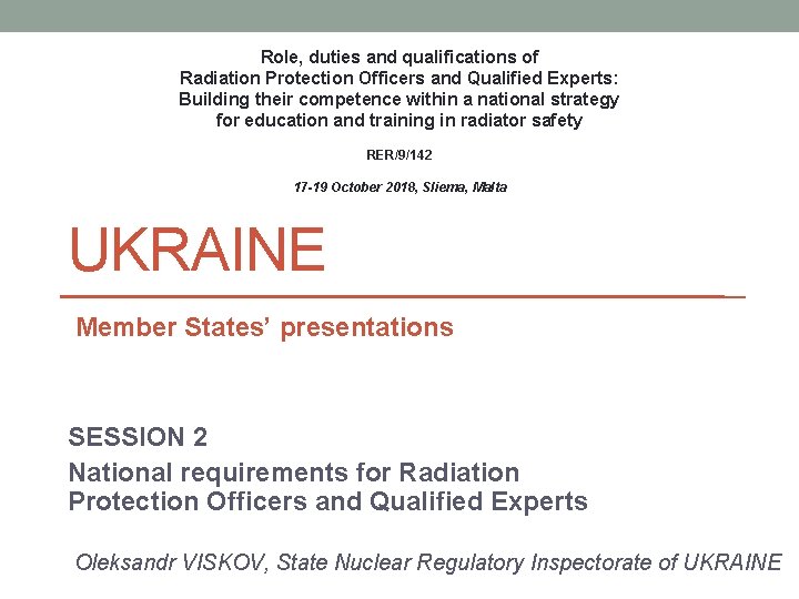 Role, duties and qualifications of Radiation Protection Officers and Qualified Experts: Building their competence