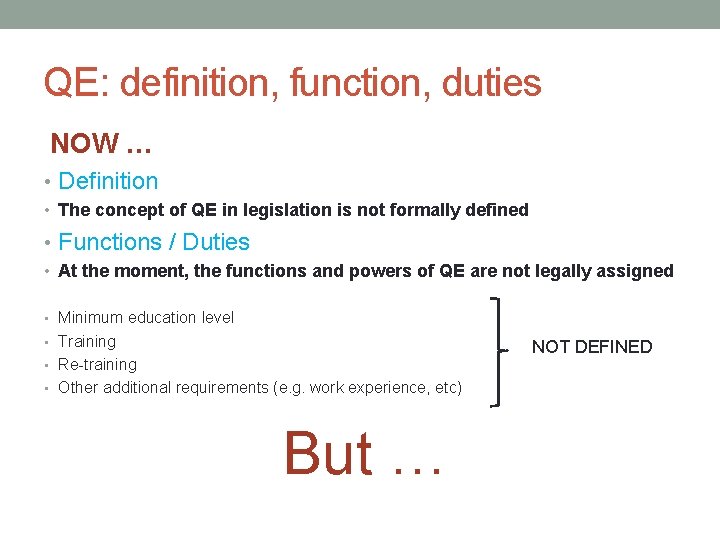 QE: definition, function, duties NOW … • Definition • The concept of QE in