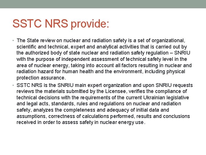 SSTC NRS provide: • The State review on nuclear and radiation safety is a