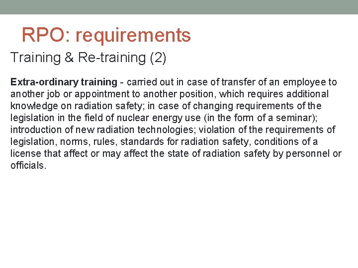 RPO: requirements Training & Re-training (2) Extra-ordinary training - carried out in case of