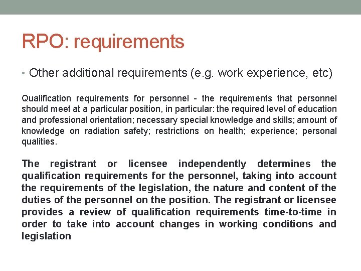 RPO: requirements • Other additional requirements (e. g. work experience, etc) Qualification requirements for