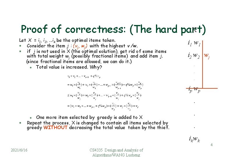 X Proof of correctness: (The hard part) Let X = i 1, i 2,