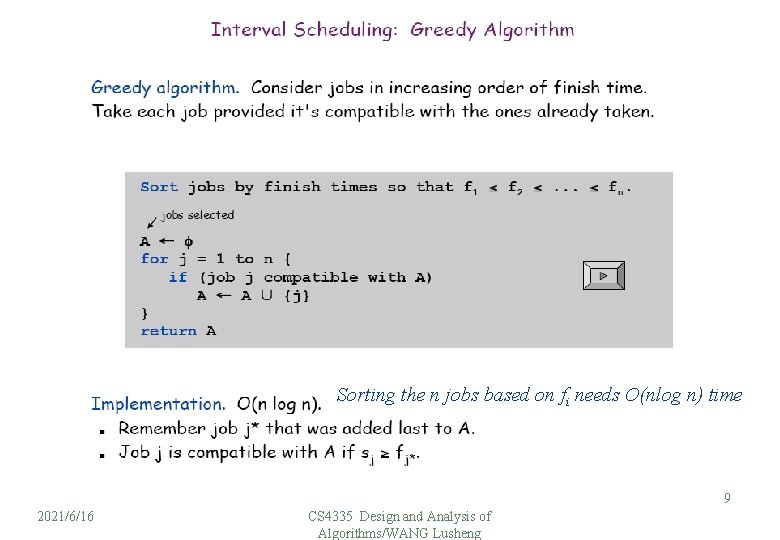 Sorting the n jobs based on fi needs O(nlog n) time 9 2021/6/16 CS