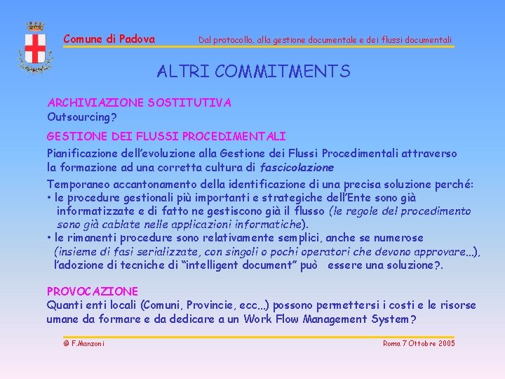 Comune di Padova Dal protocollo, alla gestione documentale e dei flussi documentali ALTRI COMMITMENTS