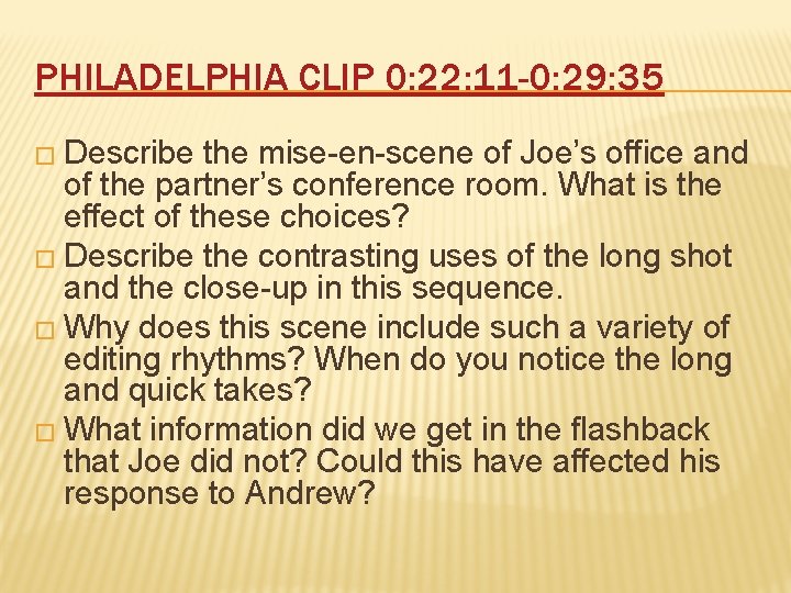 PHILADELPHIA CLIP 0: 22: 11 -0: 29: 35 � Describe the mise-en-scene of Joe’s