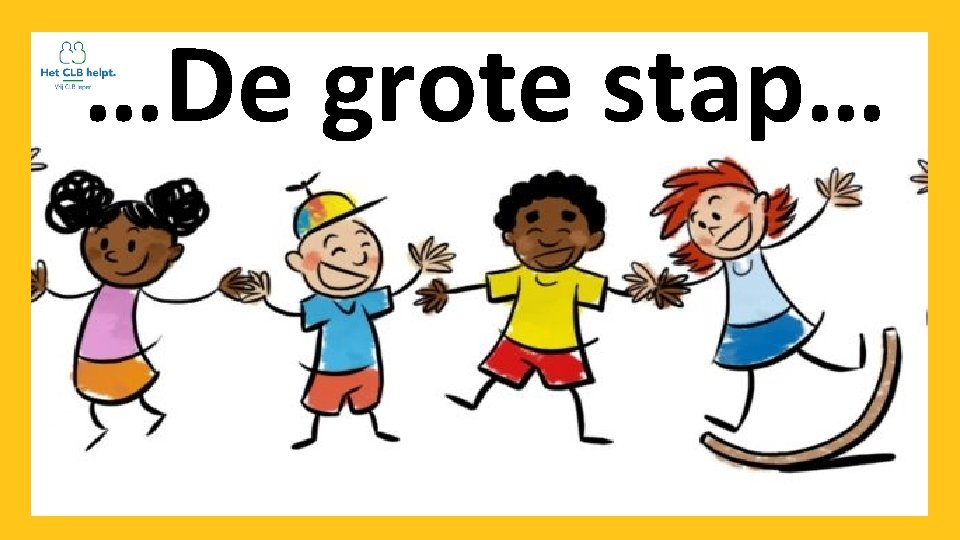 …De grote stap… 