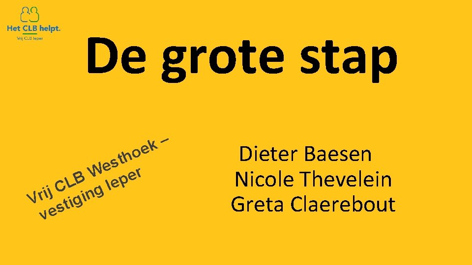 De grote stap – k e o h t s e r W e