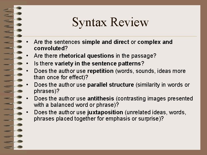 Syntax Review • Are the sentences simple and direct or complex and convoluted? •