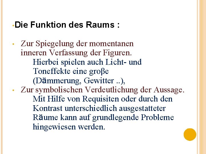  • Die • • Funktion des Raums : Zur Spiegelung der momentanen inneren