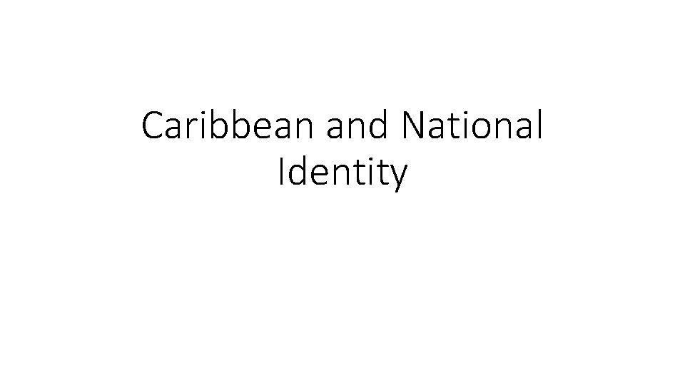 Caribbean and National Identity 