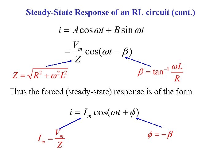 Steady-State Response of an RL circuit (cont. ) Thus the forced (steady-state) response is