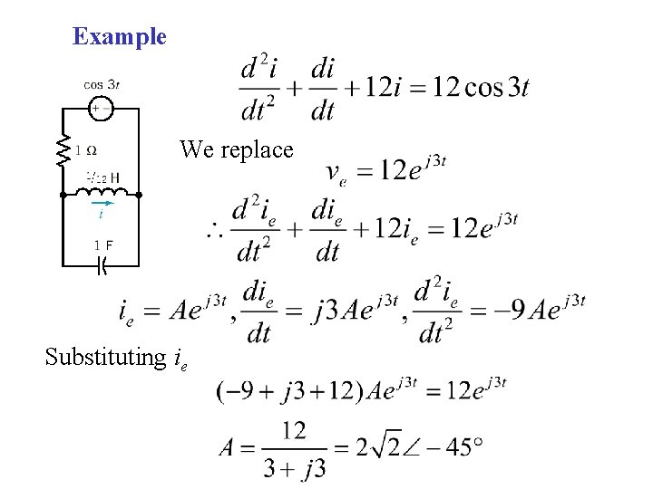 Example We replace Substituting ie 