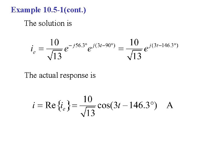 Example 10. 5 -1(cont. ) The solution is The actual response is 