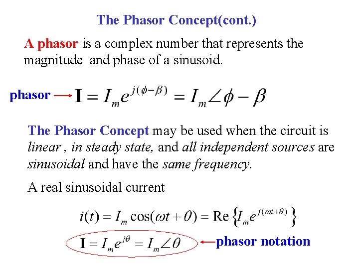 The Phasor Concept(cont. ) A phasor is a complex number that represents the magnitude