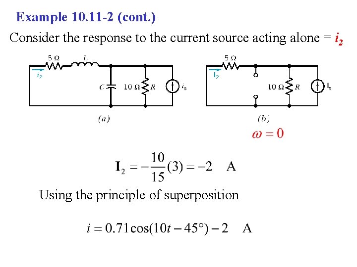 Example 10. 11 -2 (cont. ) Consider the response to the current source acting
