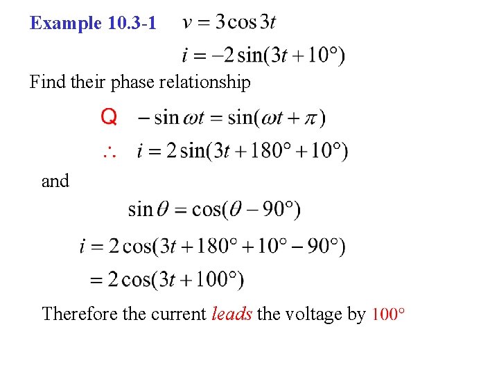 Example 10. 3 -1 Find their phase relationship and Therefore the current leads the