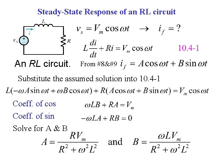 Steady-State Response of an RL circuit An RL circuit. From #8&#9 Substitute the assumed