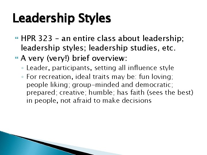 Leadership Styles HPR 323 – an entire class about leadership; leadership styles; leadership studies,