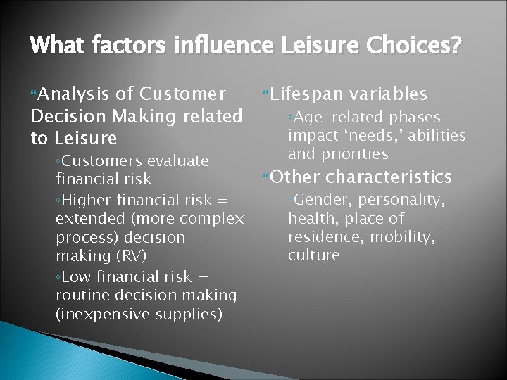 What factors influence Leisure Choices? Analysis of Customer Decision Making related to Leisure ◦Customers