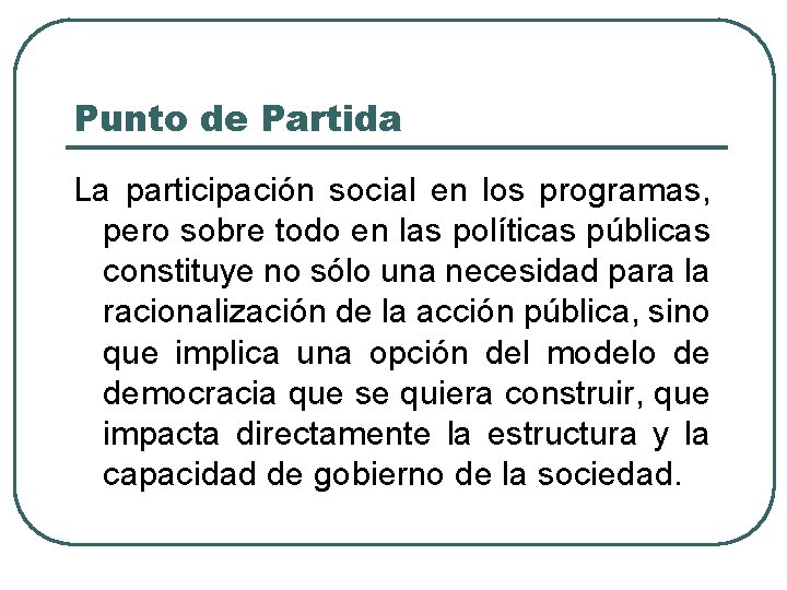 Punto de Partida La participación social en los programas, pero sobre todo en las