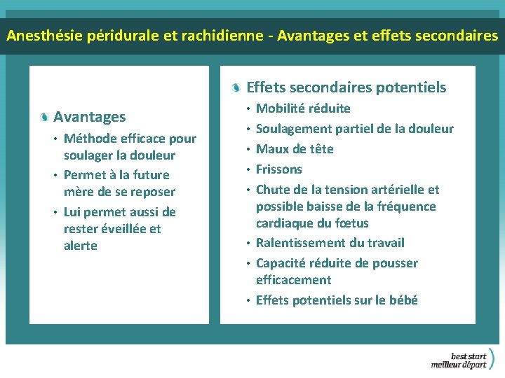 Anesthésie péridurale et rachidienne - Avantages et effets secondaires Effets secondaires potentiels Avantages Méthode