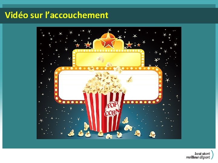 Vidéo sur l’accouchement 